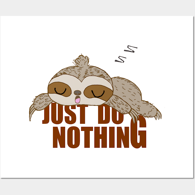 JUST DO NOTHING Funny Sleepy Sloth For Lazy Sloth Wall Art by Jayla Art